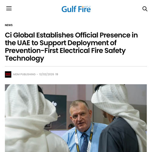 You are currently viewing Ci Global Establishes Official Presence in the UAE to Support Deployment of Prevention-First Electrical Fire Safety Technology