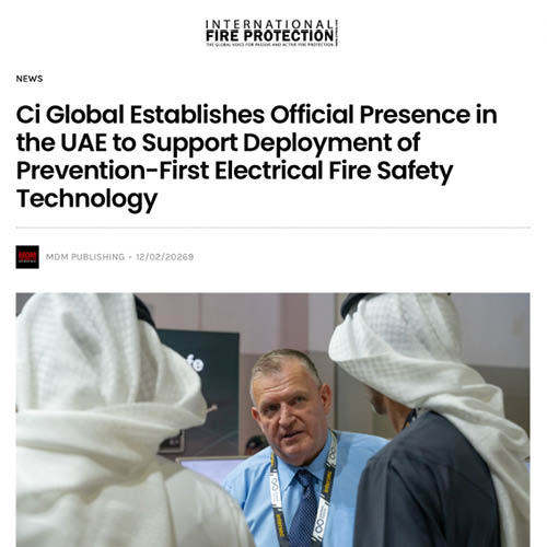 You are currently viewing Ci Global Establishes Official Presence in the UAE to Support Deployment of Prevention-First Electrical Fire Safety Technology